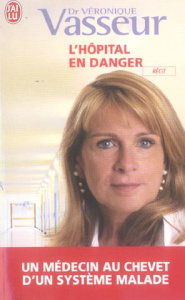 L'hôpital en danger - Vasseur Véronique ; Hirsch Emmanuel