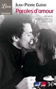Paroles d'amour. Un siècle de lettres d'amour 1905-2005 - Guéno Jean-Pierre