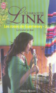 Les roses de Guernesey Tome 2 : La brume se lève - Link Charlotte - Tresca Corinne