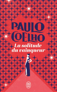 La solitude du vainqueur - Coelho Paulo ; Marchand-Sauvagnargues Françoise