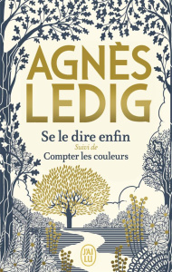 Se le dire enfin. Suivi de Compter les couleurs, Edition collector - Ledig Agnès
