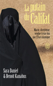 La putain du Califat - Daniel Sara ; Kanabus Benoît
