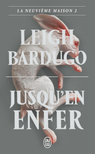 La neuvième maison Tome 2 : Jusqu'en enfer - Bardugo Leigh ; Guillot Sébastien