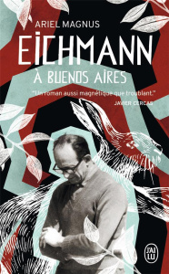 Eichmann à Buenos Aires - Magnus Ariel ; Nguyen Béraud Margot