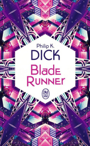 Blade Runner. Les androïdes rêvent-ils de moutons électriques ? - Dick Philip K. ; Guillot Sébastien ; Barillier Eti