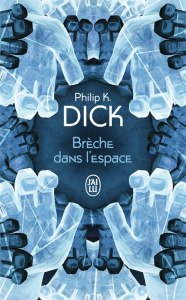 Brèche dans l'espace - Dick Philip K. ; Defert Dominique ; Meistermann Ch