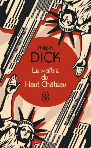 Le Maître du Haut Château - Dick Philip K. ; Charrier Michelle ; Queyssi Laure