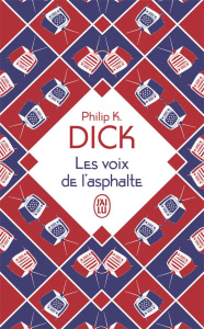 Les voix de l'asphalte - Dick Philip K. ; Richard Nicolas
