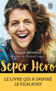 Seper Hero. Le voyage interdit qui a donné du sens à ma vie - Barnérias Marine ; Lopez Frédéric