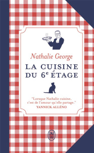 La cuisine du 6e étage - George Nathalie ; Alléno Yannick