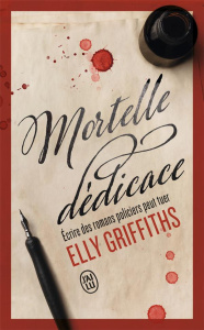 Mortelle dédicace - Griffiths Elly ; Guilluy Vincent