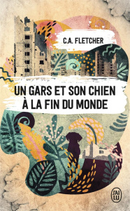 Un gars et son chien à la fin du monde - Fletcher C-A ; Durastanti Pierre-Paul