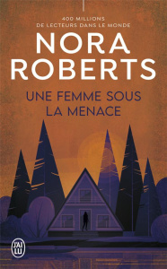 Une femme sous la menace - Roberts Nora ; Touati Joëlle