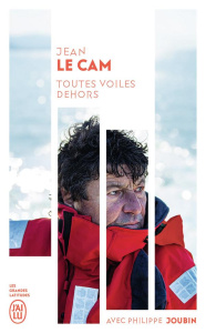 Toutes voiles dehors - Le Cam Jean ; Joubin Philippe ; Orsenna Erik