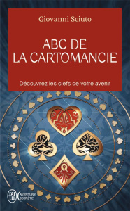 ABC de la cartomancie. Découvrez les clefs de votre avenir - Sciuto Giovanni