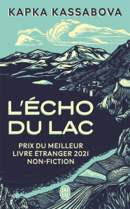 L'écho du lac. Guerre et paix à travers les Balkans - Kapka Kassabova