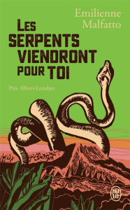 Les serpents viendront pour toi - Malfatto Emilienne