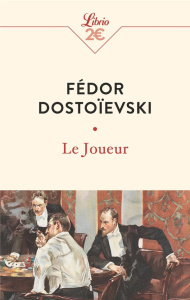 Le Joueur - Fédor Dostoïevski