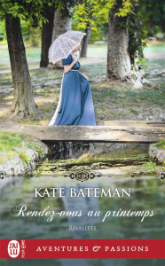 Rivalités/01/Rendez-vous au printemps - Bateman Kate