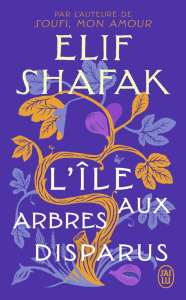L'île aux arbres disparus - Shafak Elif