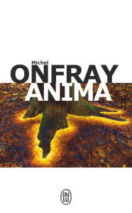 Anima. Vie et mort de l'âme - Onfray Michel