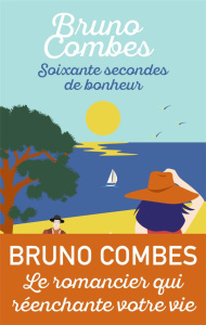 Soixante secondes de bonheur - Combes Bruno
