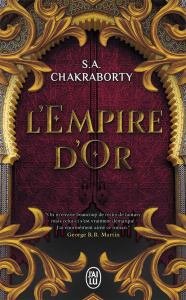 La trilogie Daevabad Tome 3 : L'Empire d'Or - Chakraborty S. A. ; Houi Gaspard