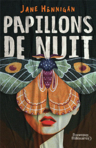 Papillons de nuit - Hennigan Jane ; Goullet Gilles