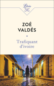 Trafiquant d'ivoire - Valdés Zoé ; Val Julian Carmen