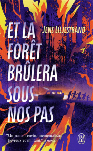 Et la forêt brûlera sous nos pas - Liljestrand Jens ; Postel Anna