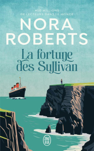 La fortune des Sullivan - Roberts Nora ; Pernoud Jérôme ; Pernoud Michèle