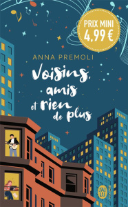 Voisins, amis et rien de plus - Premoli Anna