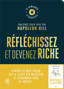 Réfléchissez et devenez riche. 52 semaines d'exercices - Hill Napoleon ; Peylet Elise