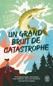 Un grand bruit de catastrophe - Delisle-L'Heureux Nicolas