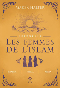 Les femmes de l'islam Intégral - Halter Marek