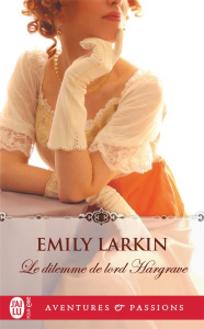 Le dilemme de lord Hargrave - Emily Larkin