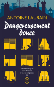 Dangereusement douce - Laurain Antoine