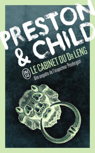 LE CABINET DU DR LENG - UNE ENQUETE DE L'INSPECTEUR PENDERGAST - CHILD/PRESTON