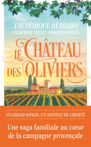Le château des oliviers. Suivi de 20 ans après, la belle Romaine - Hébrard Frédérique ; Velle François ; Velle Cather