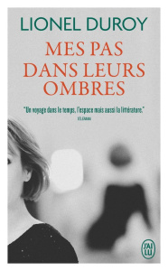 Mes pas dans leurs ombres - Duroy Lionel