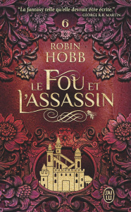 Le Fou et l'Assassin Tome 6 : Le destin de l'assassin - Hobb Robin ; Mousnier-Lompré Arnaud ; Mousnier-Lom