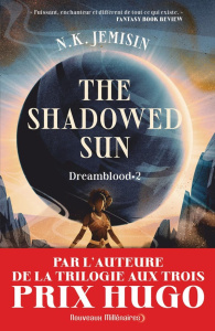 Dreamblood Tome 2 : The shadowed sun - Jemisin N-K ; Durastanti Pierre-Paul