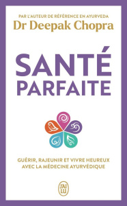 Santé parfaite - Chopra Deepak