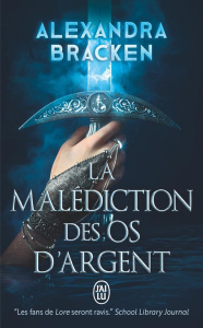 La Malédiction des os d'argent Tome 1 - Bracken Alexandra ; Monvoisin Antoine ; Allyn Virg
