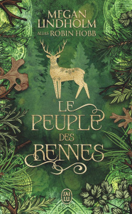 Le Peuple des Rennes Tome 1 - Lindholm Megan ; Ssossé Maryvonne
