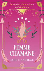 Femme chamane - Andrews Lynn V. ; Casaril Françoise ; Casaril Guy