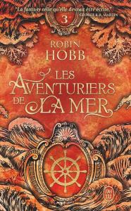 Les aventuriers de la mer Tome 3 : La conquête de la liberté - Hobb Robin ; Mousnier-Lompré Arnaud