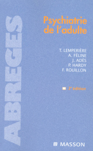Psychiatrie de l'adulte. 2e édition - Lempérière Thérèse ; Féline André ; Adès Jean ; Ha