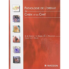 Pathologie de l'oreille du chien et du chat - Delauche Agnès-J ; Harari Joseph ; Harvey Richard-