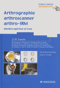 Arthrographie, arthroscanner, arthro-IRM. Membre supérieur et tronc - Laredo Jean-Denis